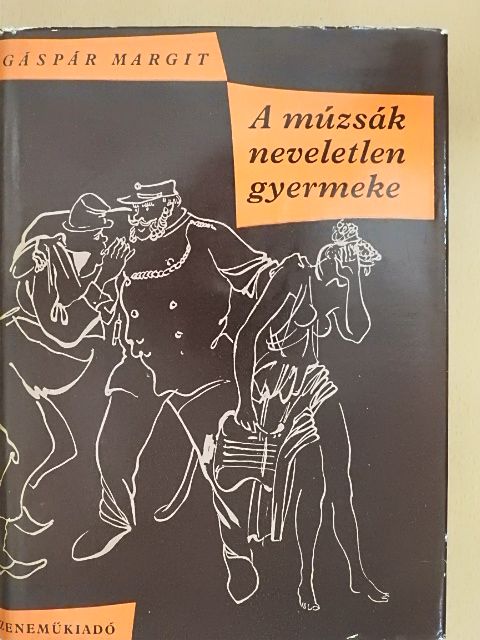 Gáspár Margit - A múzsák neveletlen gyermeke [antikvár]