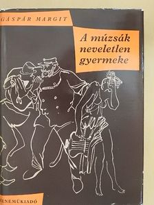 Gáspár Margit - A múzsák neveletlen gyermeke [antikvár]
