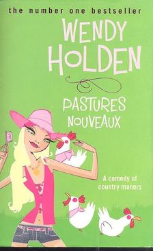 Wendy Holden - Pastures Nouveaux [antikvár]