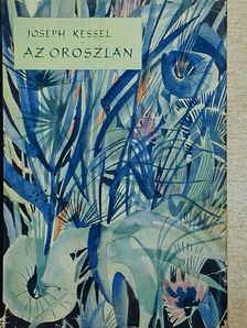Joseph Kessel - Az oroszlán [antikvár]