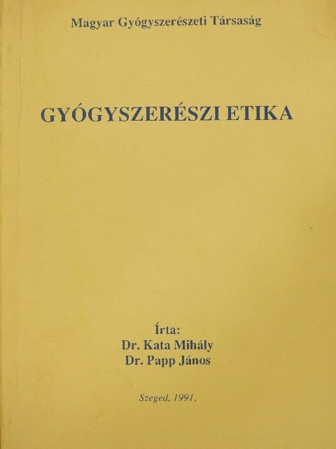 Dr. Kata Mihály - Gyógyszerészi etika [antikvár]