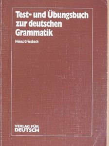 Heinz Griesbach - Test- und Übungsbuch zur deutschen Grammatik [antikvár]