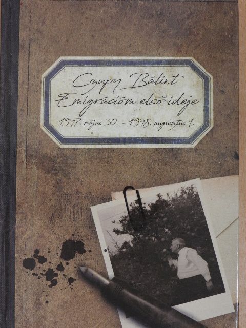 Czupy Bálint - Emigrációm első ideje [antikvár]