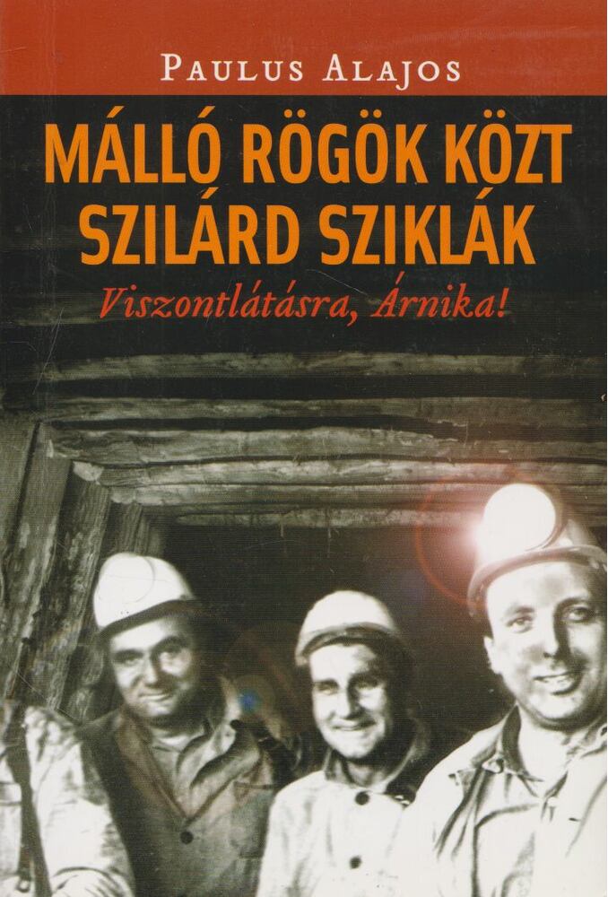 Paulus Alajos - „Málló rögök közt szilárd sziklák” [antikvár]