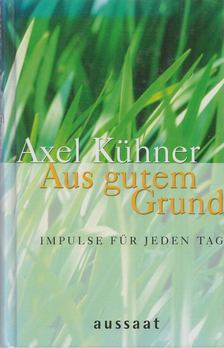 Alex Kühner - Aus gutem Grund [antikvár]
