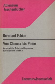 Bernhard Fabian - Von Chaucer bis Pinter [antikvár]