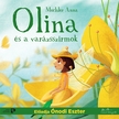 Mechler Anna - Olina és a varázsszirmok [eHangoskönyv]