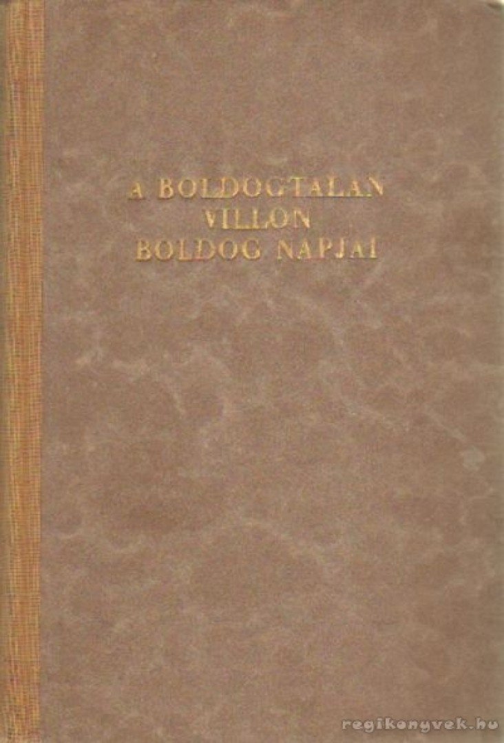 Erskine, John - A boldogtalan Villon boldog napjai [antikvár]