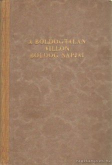 Erskine, John - A boldogtalan Villon boldog napjai [antikvár]