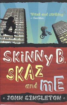 SINGLETON, JOHN - Skinny B, Skaz and Me [antikvár]