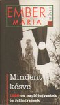 Ember Mária - Mindent késve [antikvár]