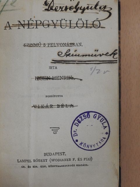Henrik Ibsen - A népgyülölő/A társadalom támaszai/A botcsinálta doktor/Phédra/Antigone/Manfred [antikvár]