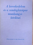Dr. Sándor Gyula - A kereskedelem és a vendéglátóipar munkaügyi kérdései [antikvár]
