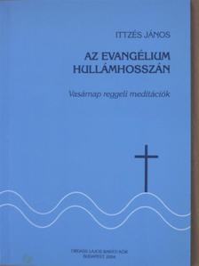 Ittzés János - Az evangélium hullámhosszán [antikvár]