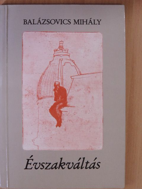 Balázsovics Mihály - Évszakváltás [antikvár]