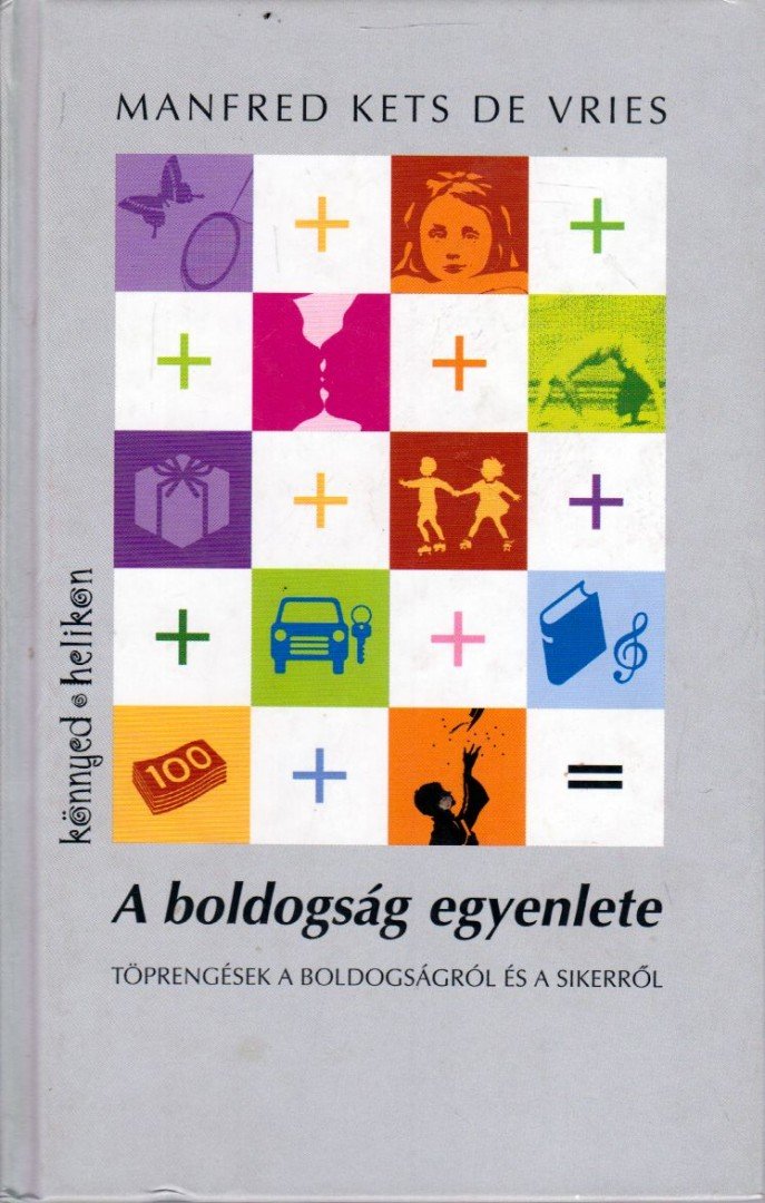 Manfred Kets de Vries - A boldogság egyenlete [antikvár]