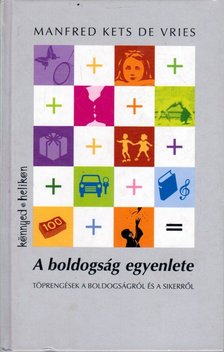 Manfred Kets de Vries - A boldogság egyenlete [antikvár]