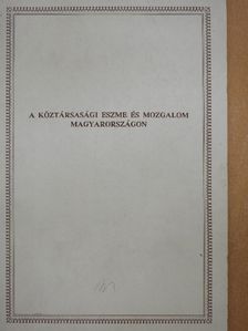 Erényi Tibor - A köztársasági eszme és mozgalom Magyarországon [antikvár]
