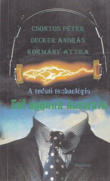 Csontos Péter, Decker András, Kormány Attila - Túl agyunk határain [antikvár]