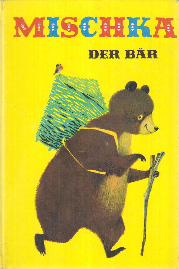 Ingeborg Meyer-Rey - Mischka, der Bär [antikvár]