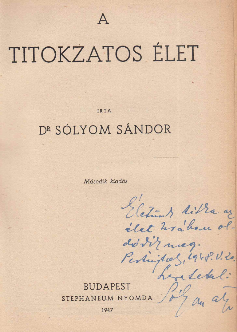 Dr. Sólyom Sándor - A titokzatos élet (dedikált) [antikvár]