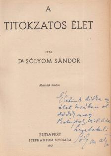 Dr. Sólyom Sándor - A titokzatos élet (dedikált) [antikvár]
