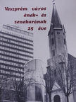 Lechner László - Veszprém város ének- és zenekarának 25 éve (dedikált példány) [antikvár]