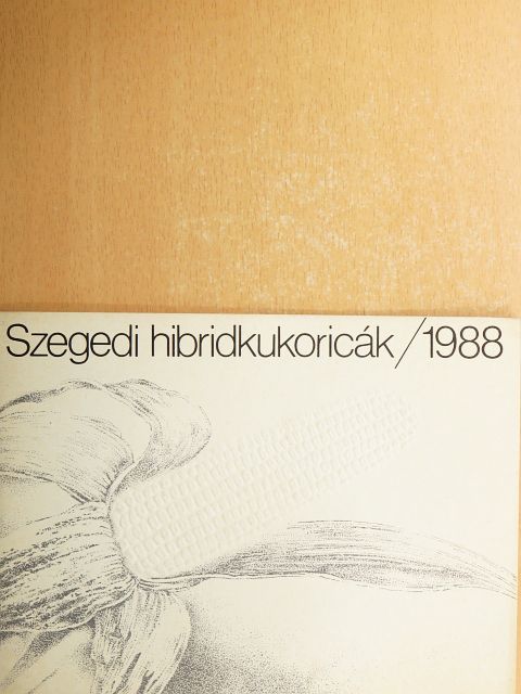 Szegedi hibridkukoricák 1988. [antikvár]