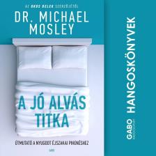 Dr. Michael Mosley - A jó alvás titka [eHangoskönyv]