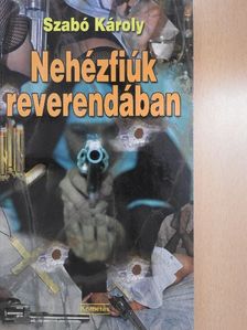 Szabó Károly - Nehézfiúk reverendában [antikvár]