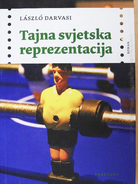Darvasi László - Tajna svjetska reprezentacija [antikvár]