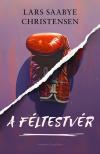 Lars Saabye Christensen - A féltestvér [eKönyv: epub, mobi]