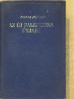 Patai József - Az új Palesztina útjain [antikvár]