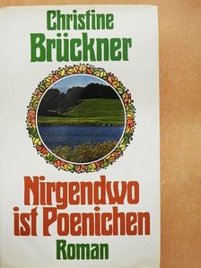 Christine Brückner - Nirgendwo ist Poenichen [antikvár]