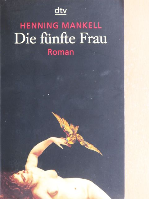 Henning Mankell - Die fünfte Frau [antikvár]