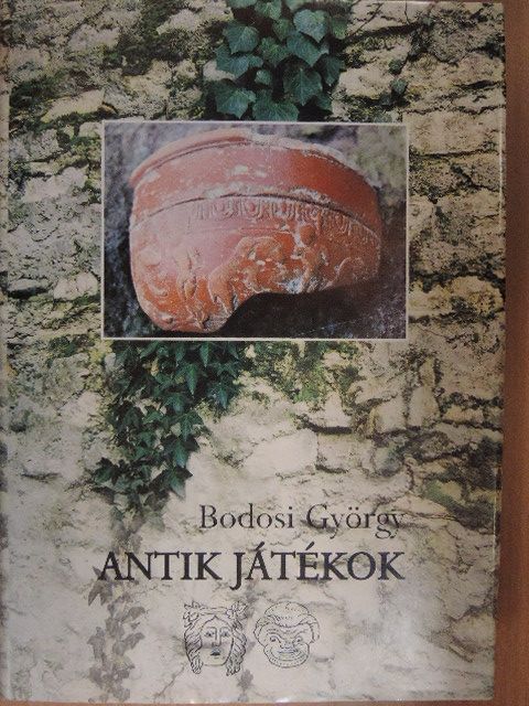 Bodosi György - Antik játékok [antikvár]