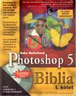 McCelland, Deke - Photoshop 5 Biblia I. kötet [antikvár]