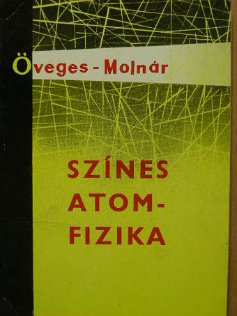 Öveges József - Színes atomfizika [antikvár]