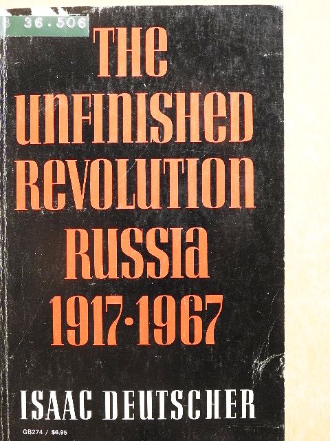 Isaac Deutscher - The Unfinished Revolution - Russia 1917-1967 [antikvár]