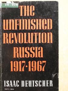 Isaac Deutscher - The Unfinished Revolution - Russia 1917-1967 [antikvár]