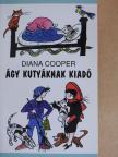Diana Cooper - Ágy kutyáknak kiadó [antikvár]