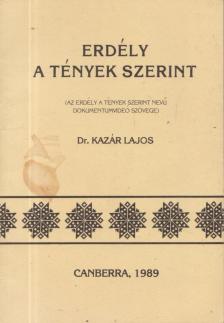 Dr. Kazár Lajos - Erdély a tények szerint [antikvár]