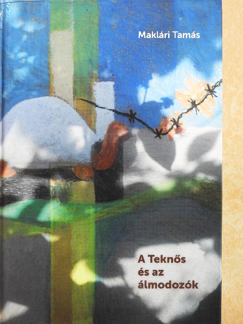 Maklári Tamás - A Teknős és az álmodozók [antikvár]