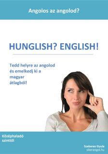 Szekeres Gyula - Hunglish? English! - Angolos az angolod? [eKönyv: pdf]