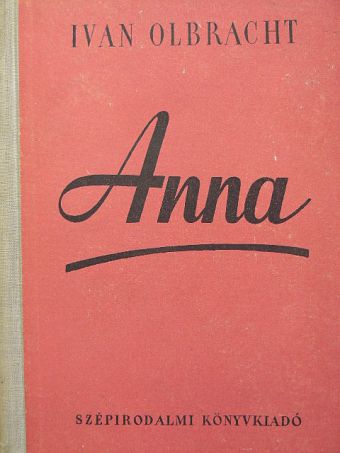 Ivan Olbracht - Anna [antikvár]