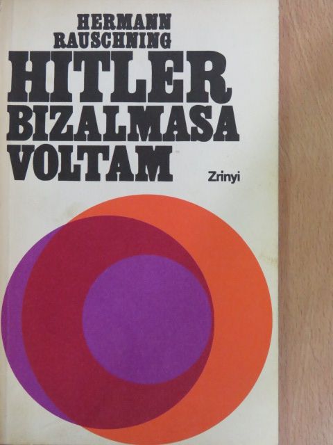 Hermann Rauschning - Hitler bizalmasa voltam [antikvár]