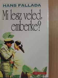Hans Fallada - Mi lesz veled, emberke? [antikvár]