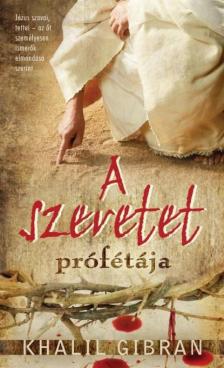 Khalil Gibran - A szeretet prófétája [antikvár]