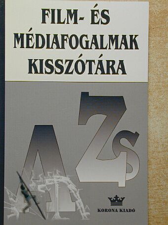 Bajomi Lázár Péter - Film- és médiafogalmak kisszótára [antikvár]