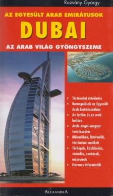 ROZVÁNY GYÖRGY - Az Egyesült Arab Emirátusok - Dubai [antikvár]